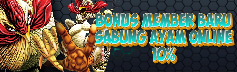 Bonus Member Baru Sabung Ayam Online 10%